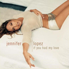 Jennifer Lopez - If You Had My Love Downnload Ringtone