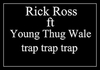 Rick Ross Feat. Young Thug & Wale - Trap Trap Trap Downnload Ringtone