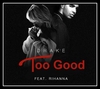 Drake Feat. Rihanna - Too Good Downnload Ringtone