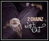 2 Chainz - Watch Out Downnload Ringtone