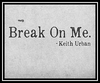 Keith Urban - Break On Me. Downnload Ringtone