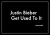 Justin Bieber - Get Used To It Downnload Ringtone