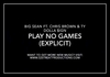 Big Sean Feat. Chris Brown & Ty Dolla $ign - Play No Games Downnload Ringtone