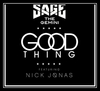 Sage The Gemini Feat. Nick Jonas - Good Thing Downnload Ringtone