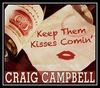 Craig Campbell - Keep Them Kisses Comin' Downnload Ringtone