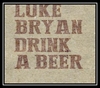 Luke Bryan - Drink A Beer Downnload Ringtone