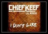 Chief Keef Feat. Lil Reese - I Don't Like Downnload Ringtone