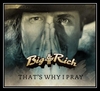 Big & Rich - That's Why I Pray Downnload Ringtone