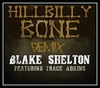 Blake Shelton Feat. Trace Adkins - Hillbilly Bone Downnload Ringtone