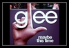 Glee Cast Feat. Kristin Chenoweth - Maybe This Time Downnload Ringtone