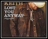 Toby Keith - Lost You Anyway Downnload Ringtone