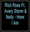 Rick Ross Feat. Nelly & Avery Storm - Here I Am Downnload Ringtone