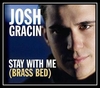 Josh Gracin - Stay With Me (Brass Bed) Downnload Ringtone