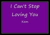 Kem - I Can't Stop Loving You Downnload Ringtone