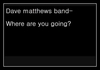 Dave Matthews Band - Where Are You Going Downnload Ringtone