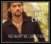 Billy Ray Cyrus - You Won't Be Lonely Now Downnload Ringtone