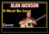 Alan Jackson - It Must Be Love Downnload Ringtone