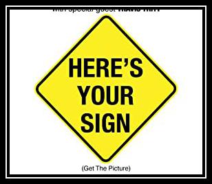 Here's Your Sign (Get The Picture) Download free