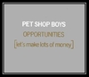 Pet Shop Boys - Opportunities (Let's Make Lots Of Money) Downnload Ringtone