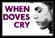 When Doves Cry Download