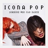 Icona Pop - Someone Who Can Dance Downnload Ringtone