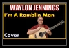 Waylon Jennings - I'm A Ramblin' Man Downnload Ringtone