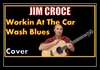 Jim Croce - Workin' At The Car Wash Blues Downnload Ringtone