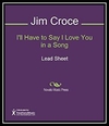 Jim Croce - I'll Have To Say I Love You In A Song Downnload Ringtone