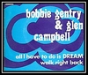 Bobbie Gentry & Glen Campbell - All I Have To Do Is Dream Downnload Ringtone