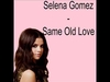 Selena Gomez - Same Old Love Downnload Ringtone