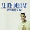 Alice Deejay - Better Off Alone Downnload Ringtone