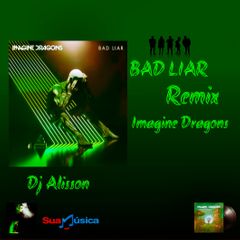 Imagine Dragons BAD LIAR REMIX Download