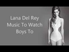 Lana Del Rey - Music To Watch Boys To Downnload Ringtone