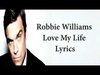 Robbie Williams - Love My Life Downnload Ringtone