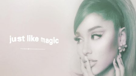 Ariana Grande - Just Like Magic Downnload Ringtone