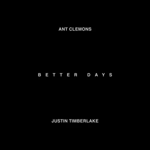 Ant Clemons Feat. Justin Timberlake - Better Days Downnload Ringtone