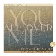 You All Over Me (Taylor's Version) (From The Vault) Download