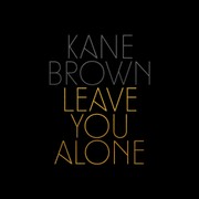 Kane Brown - Leave You Alone Downnload Ringtone