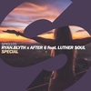 Ryan Blyth X After 6 Feat. Luther Soul - Special (Extended Mix) Downnload Ringtone