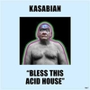 Kasabian - Bless This Acid House Downnload Ringtone