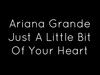 Ariana Grande - Just A Little Bit Of Your Heart Downnload Ringtone