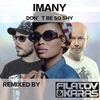 Imany Vs Filatov & Karas - Don't Be So Shy Downnload Ringtone