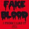 Fake Blood - I Think I Like It (Radio Edit) Downnload Ringtone