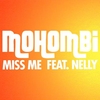 Mohombi Feat. Nelly - Miss Me Downnload Ringtone