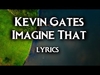 Kevin Gates - Imagine That Downnload Ringtone