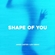 Shape Of You Download