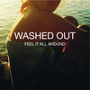 Washed Out - Feel It All Around Downnload Ringtone