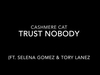 Cashmere Cat - Trust Nobody Downnload Ringtone