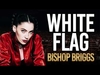 Bishop Briggs - White Flag Downnload Ringtone