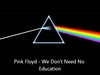 Pink Floyd - We Dont Need No Education Downnload Ringtone